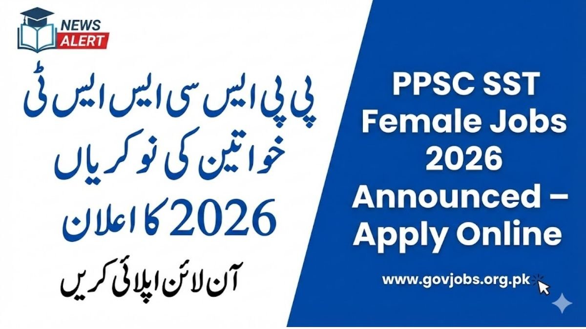 PPSC SST Female Jobs 2026 Announced – Apply Online
